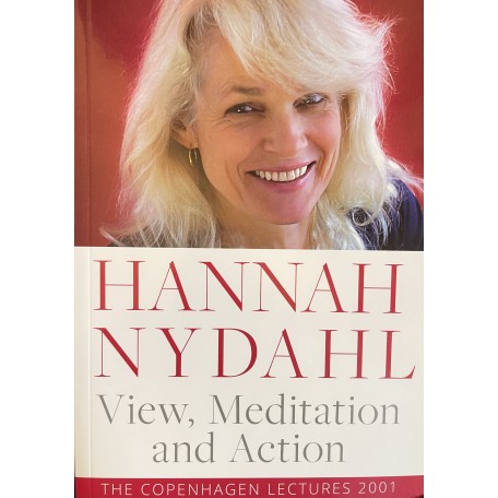Hannah Nydahl - View, Meditation and Action